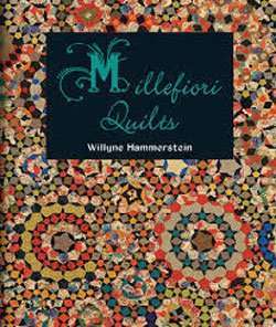 Millefiori Quilts by Willyne Hammerstein