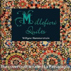 Millefiori Quilts by Willyne Hammerstein