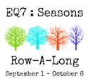 EQ7 Seasons Row-A-Long