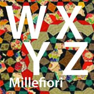 Millefiori W X Y Z