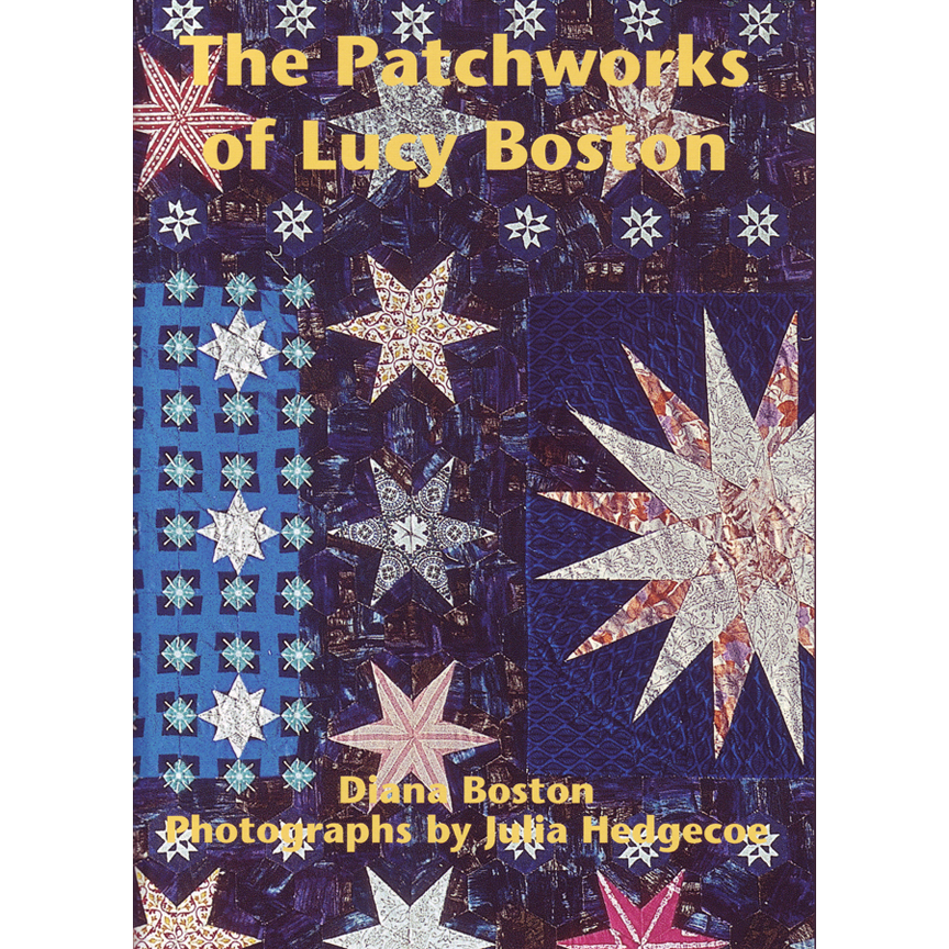 The Patchworks of Lucy Boston by Diana Boston